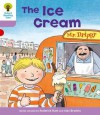 The Ice Cream (Oxford Reading Tree, Stage 1+, More First Sentences C) - Roderick Hunt, Alex Brychta