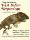 Contributions to West Indian Herpetology: A Tribute to Albert Schwartz - Robert Powell