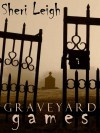 Graveyard Games - Sheri Leigh