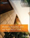 Mastering AutoCAD 2014 and AutoCAD LT 2014: Autodesk Official Press - George Omura, Brian C. Benton