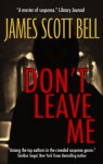 Don't Leave Me - James Scott Bell