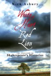 White Hart, Red Lion: The England of Shakespeare's Histories - Nick Asbury