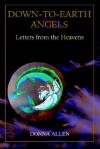 Down-To-Earth Angels: Letters from the Heavens - Donna Allen