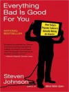 Everything Bad Is Good for You - Steven Johnson