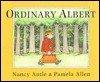 Ordinary Albert - Nancy Antle, Pamela Allen
