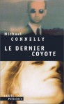 Le Dernier Coyote - Michael Connelly, Jean Esch