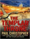 The Templar Throne - Paul Christopher, Paul Boehmer