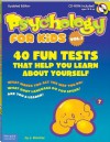 Psychology for Kids Vol 1: 40 Fun Tests That Help You Learn about Yourself (Updated Edition) - Jonni Kincher