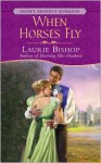 When Horses Fly - Laurie Bishop