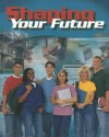 Shaping Your Future, Student Text - McGraw-Hill Publishing, Connie R. Sasse, Linda R. Glosson, Patricia Clark, Heather Boggs