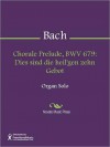 Chorale Prelude, BWV 679: Dies sind die heil'gen zehn Gebot - Johann Sebastian Bach