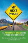 My Next Phase: The Personality-Based Guide to Your Best Retirement - Eric Sundstrom, Michael Burnham, Randy Burnham