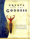 Create Your Own Goddess - Sheena Barnes, Fran Hazelton