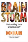 Brain Storm: Unleashing Your Creative Self - Don Hahn