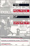 The Politics of Diversity: Immigration, Resistance, and Change in Monterey Park, California - John P. Horton