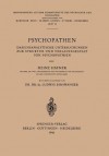 Psychopathen: Daseinsanalytische Untersuchungen Zur Struktur Und Verlaufsgestalt Von Psychopathien - H. Häfner, L. Binswanger