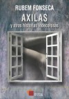 Axilas y otras historias indecorosas - Rubem Fonseca, Rodolfo Mata y Regina Crespo