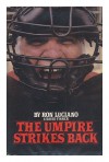 The Umpire Strikes Back - Ron Luciano, David Fisher