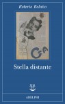 Stella distante - Roberto Bolaño, Barbara Bertoni