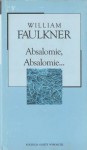 Absalomie, Absalomie... - William Faulkner