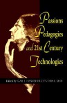 Passions Pedagogies and 21st Century Technologies - Gail Hawisher