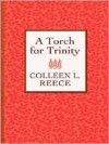 A Torch for Trinity - Colleen L. Reece