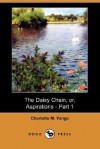 The Daisy Chain; Or, Aspirations - Part 1 - Charlotte Mary Yonge