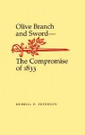 Olive Branch and Sword: The Compromise of 1833 - Merrill D. Peterson