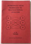 Introduce your marriage to transactional analysis;: A TA primer, - Leonard Campos