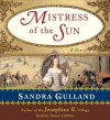 Mistress of the Sun (Audio) - Sandra Gulland, Diana Leblanc