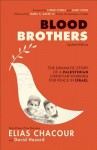 Blood Brothers: The Dramatic Story of a Palestinian Christian Working for Peace in Israel - Elias Chacour, David Hazard