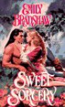 Sweet Sorcery - Emily Bradshaw