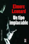 Un tipo implacable (Spanish Edition) - Elmore Leonard, Martínez Muñoz, Catalina