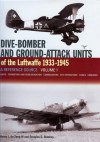 Dive Bomber and Ground Attack Units of the Luftwaffe 1933-45 (Volume 1): Volume 1 - Henry Zeng, Henry L. de Zeng IV, Henry Zeng