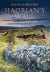 Hadrian's Wall: History & Guide - Guy de la Bedoyere