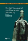 The Archaeology of Mediteranean Prehistory - Emma Blake, A. Bernard Knapp