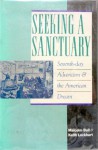 Seeking a Sanctuary: Seventh-Day Adventism and the American Dream - Malcolm Bull, Keith Lockhart