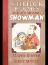 Sherlock Holmes and the Missing Snowman - David Ruffle, Rikey Austin