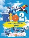 Rio 2 Sticker Activity Book: Exciting Puzzles, Fun Games, and Over 200 Stickers! - Carlton Publishing Group