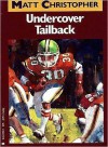 Undercover Tailback - Matt Christopher