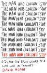 The Man Who Couldn't Stop: Ocd and the True Story of a Life Lost in Thought - David Adam