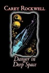 Danger In Deep Space - Carey Rockwell