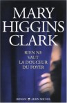 Rien Ne Vaut La Douceur Du Foyer - Mary Higgins Clark