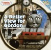 A Better View for Gordon and Other Thomas the Tank Engine Stories - Wilbert Awdry