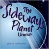 The Sideways Planet: Uranus - Nancy Loewen, Jeff Yesh (Illustrator)