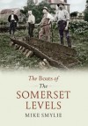 The Boats of the Somerset Levels - Mike Smylie