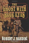 The Ghost with Blue Eyes - Robert J. Randisi