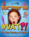 Doctors Did What?!: The Weird History of Medicine - Richard Platt, Publishing Ltd Two-Can