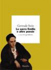 La sacra Emilia e altre poesie - Gertrude Stein, Luigi Ballerini