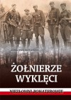 Żołnierze wyklęci. Niezłomni bohaterowie - Joanna Wieliczka-Szarkowa